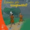 Aweh! IBanga 3 Inqanaba 12 Incwadi yokufunda 4: Zavela phi izaqhwithi?