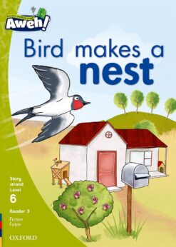 Aweh! Grade 2 Level 6 Reader 3: Bird makes a nest