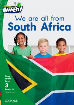 Aweh! Grade 1 Level 3 Reader 10: We are all from South Africa