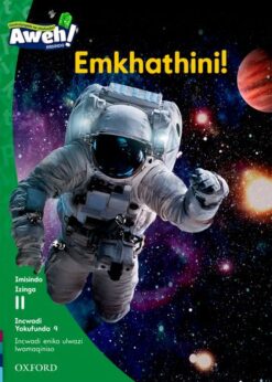 Aweh! Ibanga 3 Izinga 11 Incwadi Yokufunda 9: Emkhathini!