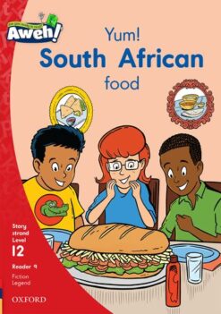 Aweh! Grade 3 Level 12 Reader 9: Yum! South African food