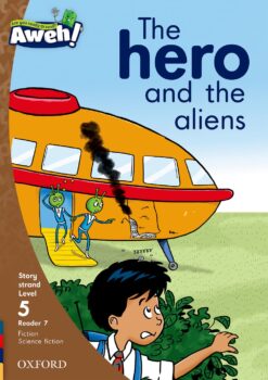 Aweh! Grade 2 Level 5 Reader 7: The hero and the aliens