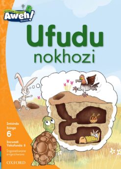 Aweh! Ibanga 2 Izinga 6 Incwadi Yokufunda 8: Ufudu nokhozi