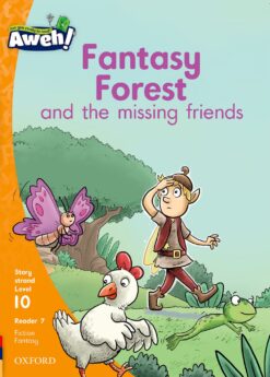 Aweh! Grade 3 Level 10 Reader 7: Fantasy Forest and the missing friends