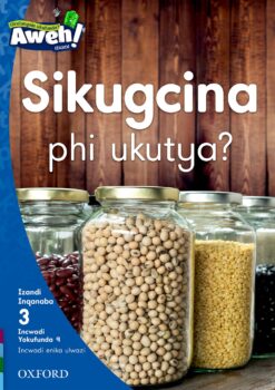 Aweh! IBanga 1 Inqanaba 3 Incwadi yokufunda 9: Sikugcina phi ukutya?