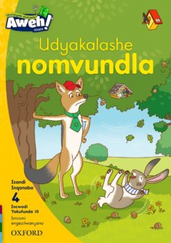 Aweh! IBanga 1 Inqanaba 4 Incwadi yokufunda 10: Udyakalashe nomvundla