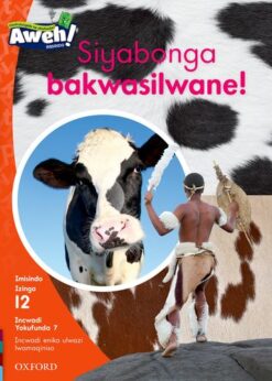 Aweh! Ibanga 3 Izinga 12 Incwadi Yokufunda 7: Siyabonga bakwasilwane!