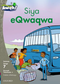 Aweh! Ibanga 2 Izinga 7 Incwadi Yokufunda 4: Siya eQwaqwa