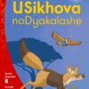 Aweh! IBanga 2 Inqanaba 8 Incwadi yokufunda 8: USikhova noDyakalashe