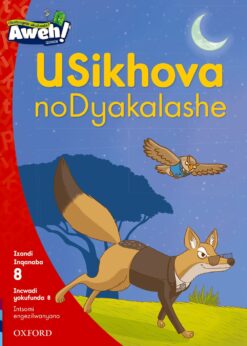 Aweh! IBanga 2 Inqanaba 8 Incwadi yokufunda 8: USikhova noDyakalashe