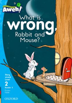 Aweh! Grade 1 Level 2 Reader 3: What is wrong, Rabbit and Mouse?