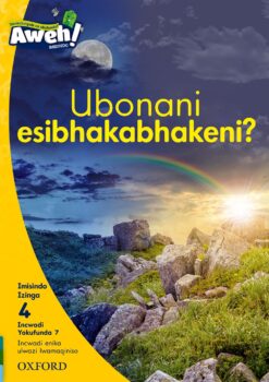 Aweh! Ibanga 1 Izinga 4 Incwadi Yokufunda 7: Ubonani esibhakabhakeni?