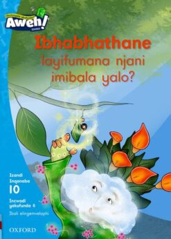 Aweh! IBanga 3 Inqanaba 10 Incwadi yokufunda 6: Ibhabhathane layifumana imibala