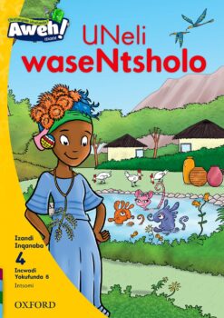 Aweh! IBanga 1 Inqanaba 4 Incwadi yokufunda 6: UNeli waseNtsholo
