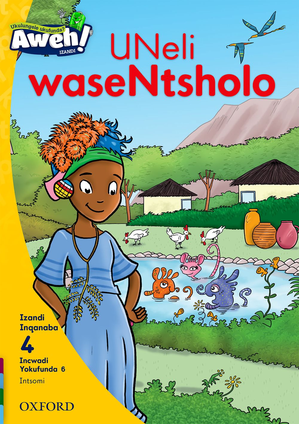 Aweh! IBanga 1 Inqanaba 4 Incwadi yokufunda 6: UNeli waseNtsholo