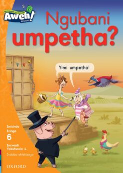 Aweh! Ibanga 2 Izinga 6 Incwadi Yokufunda 4: Ngubani umpetha?