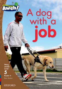 Aweh! Grade 2 Level 5 Reader 6: A dog with a job