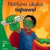 Aweh! IBanga 3 Inqanaba 11 Incwadi yokufunda 2: Ndifuna ukuba liqhawe!