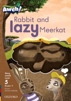 Aweh! Grade 2 Level 5 Reader 9: Rabbit and lazy Meerkat