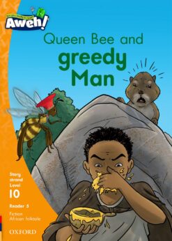 Aweh! Grade 3 Level 10 Reader 5: Queen Bee and greedy Man