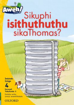 Aweh! Ibanga 1 Izinga 4 Incwadi Yokufunda 3: Sikuphi isithuthuthu sikaThomas?