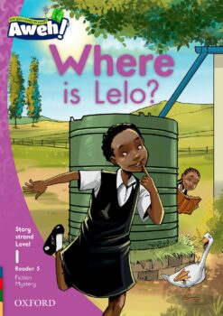 Aweh! Grade 1 Level 1 Reader 5: Where is Lelo?