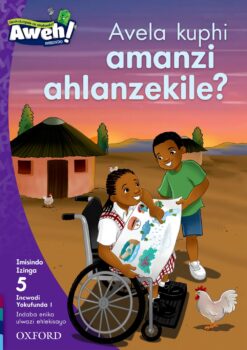 Aweh! Ibanga 2 Izinga 5 Incwadi Yokufunda 1: Avela kuphi amanzi ahlanzekile?