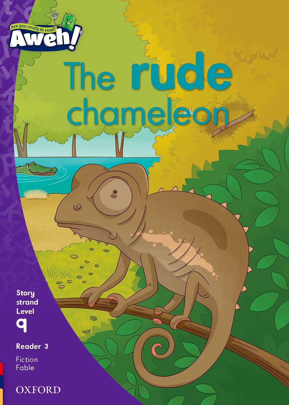 Aweh! Grade 3 Level 9 Reader 3: The rude chameleon