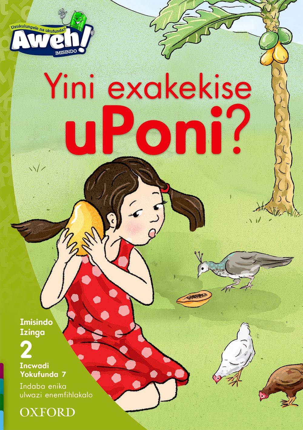 Aweh! Ibanga 1 Izinga 2 Incwadi Yokufunda 7: Yini exakekise uPoni?