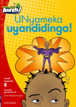 Aweh! IBanga 2 Inqanaba 8 Incwadi yokufunda 10: UNyameka uyandidinga!