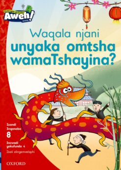 Aweh! IBanga 2 Inqanaba 8 Incwadi yokufunda 4: Waqala njani unyaka wamaTshayina?