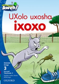 Aweh! Ibanga 1 Izinga 3 Incwadi Yokufunda 3: UXolo uxosha ixoxo