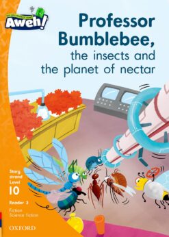 Aweh! Grade 3 Level 10 Reader 3: Professor Bumblebee, the insects and the planet
