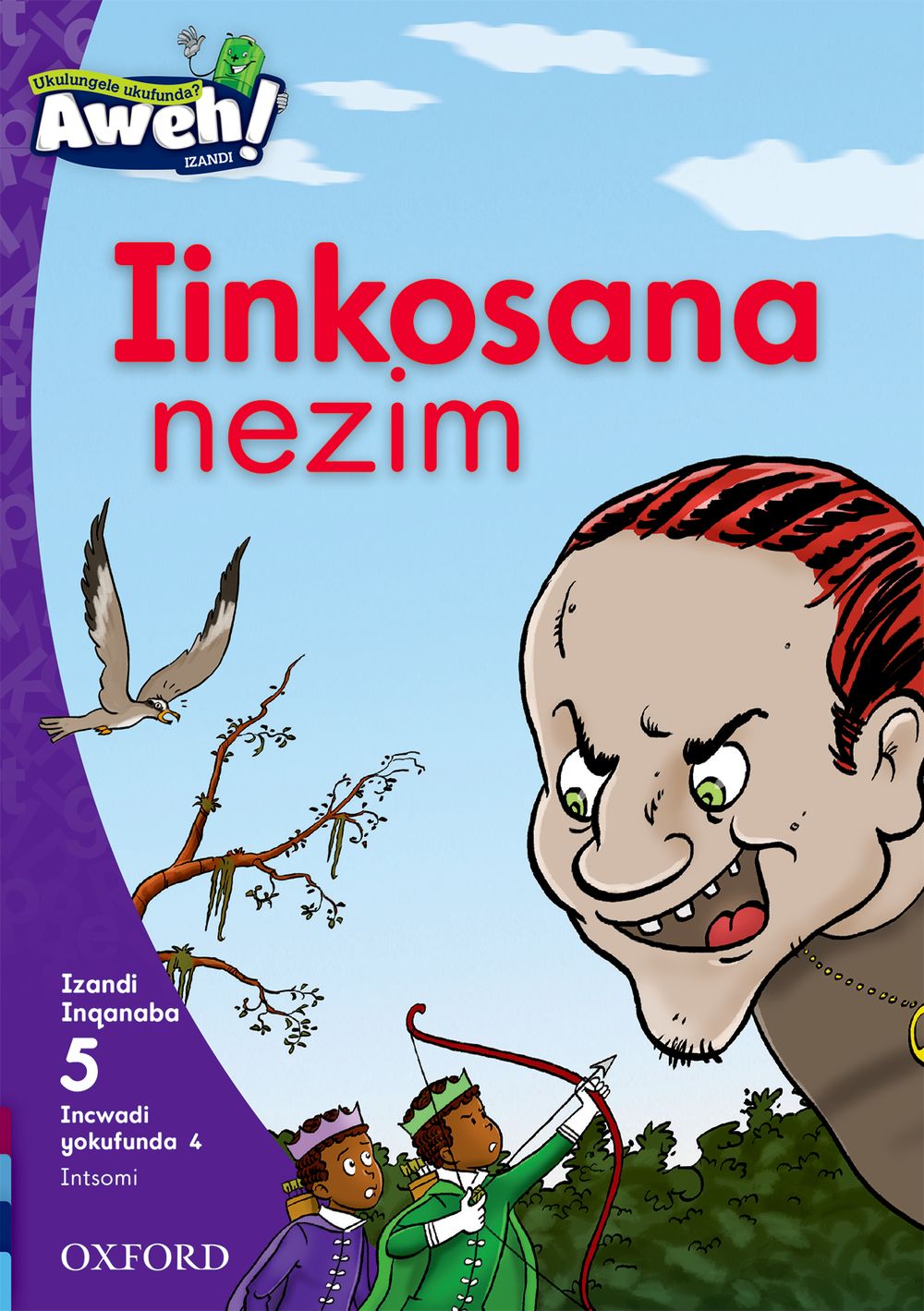 Aweh! IBanga 2 Inqanaba 5 Incwadi yokufunda 4: Iinkosana nezim