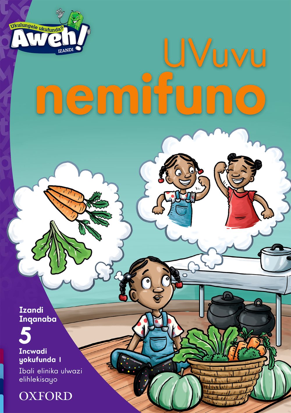 Aweh! IBanga 2 Inqanaba 5 Incwadi yokufunda 1: UVuvu nemifuno