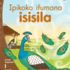 Aweh! IBanga 1 Inqanaba 1 Incwadi yokufunda 2: Ipikoko ifumana isisila