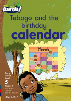Aweh! Grade 2 Level 5 Reader 10: Tebogo and the birthday calendar
