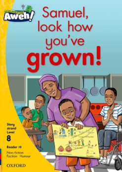Aweh! Grade 2 Level 8 Reader 10: Samuel, look how you’ve grown!