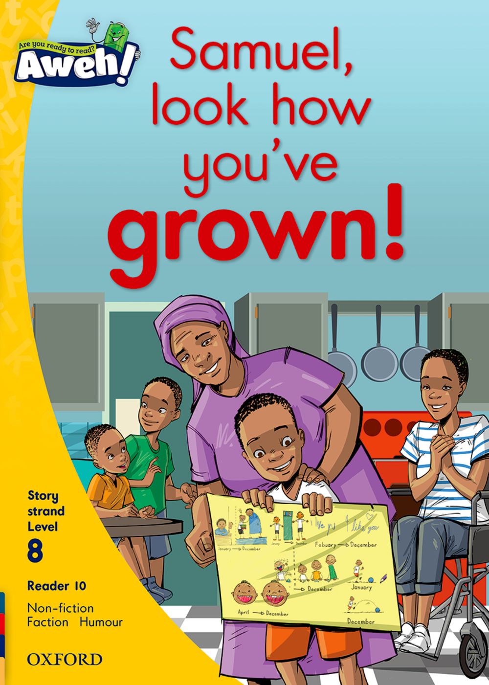 Aweh! Grade 2 Level 8 Reader 10: Samuel, look how you’ve grown!