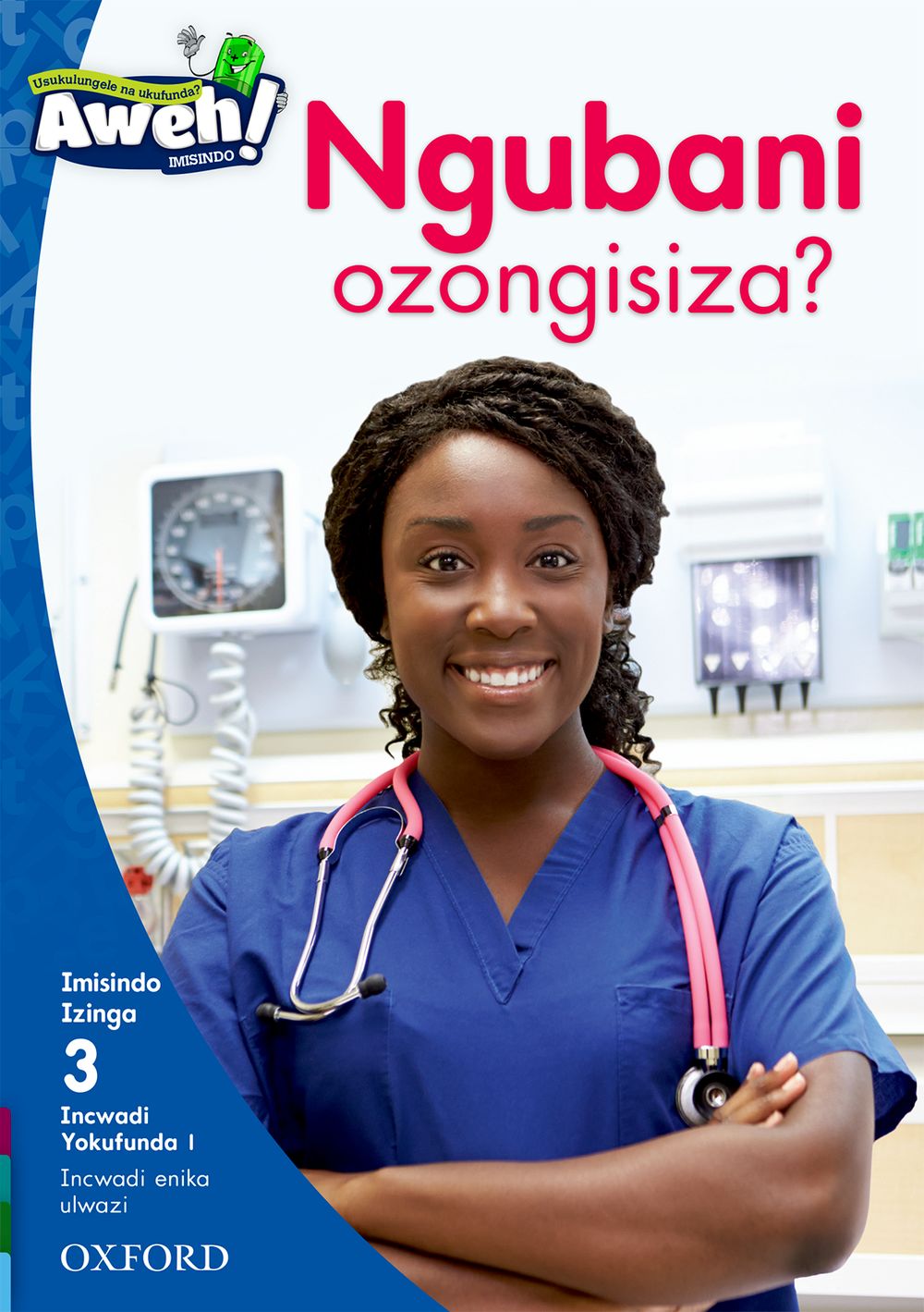 Aweh! Ibanga 1 Izinga 3 Incwadi Yokufunda 1: Ngubani ozongisiza?