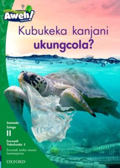 Aweh! Ibanga 3 Izinga 11 Incwadi Yokufunda 3: Kubukeka kanjani ukungcola?