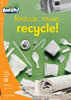 Aweh! Grade 3 Level 10 Reader 8: Reduce, reuse, recycle!