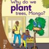 Aweh! Grade 1 Level 5 Reader 2:Why do we plant trees, Mongo?