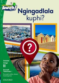 Aweh! Ibanga 3 Izinga 11 Incwadi Yokufunda 1: Ngingadlala kuphi?