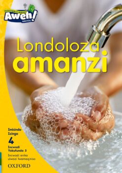 Aweh! Ibanga 1 Izinga 4 Incwadi Yokufunda 5: Londoloza amanzi