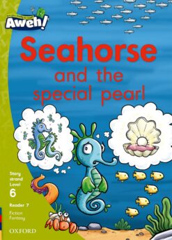 Aweh! Grade 2 Level 6 Reader 7: Seahorse and the special pearl