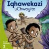 Aweh! IBanga 1 Inqanaba 2 Incwadi yokufunda 8: Iqhawekazi uChwayita