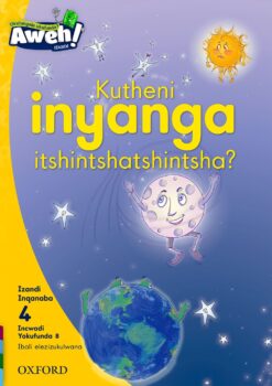 Aweh! IBanga 1 Inqanaba 4 Incwadi yokufunda 8: Kutheni inyanga itshintsha?