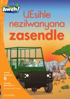 Aweh! IBanga 2 Inqanaba 6 Incwadi yokufunda 5: UEsihle nezilwanyana zasendle