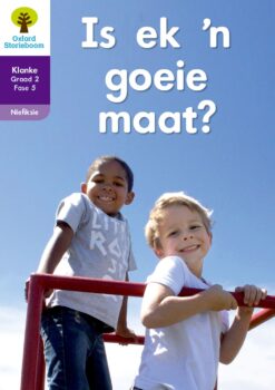 Oxford Storieboom Klanke Niefiksie Boek 4 Graad 2 Fase 5: Is ek ‘n goeie maat?